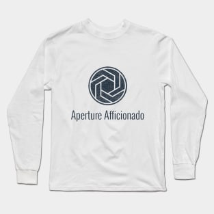 Aperture Afficionado - Photography Design Long Sleeve T-Shirt